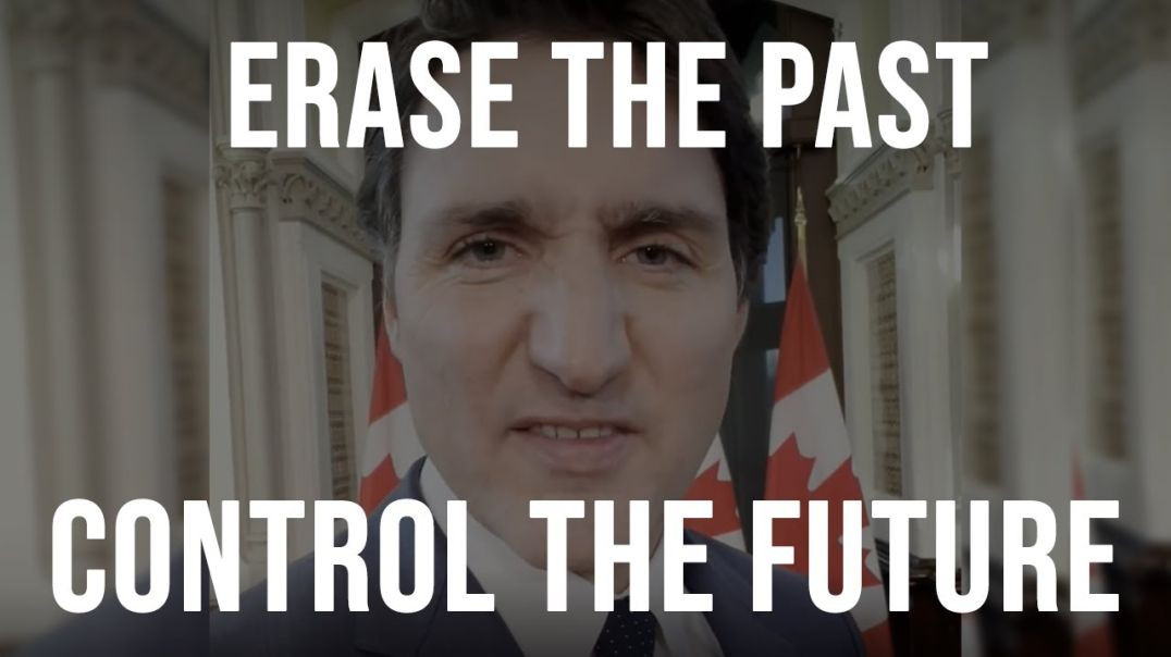 Erase the past, control the future - Pierre Poilievre