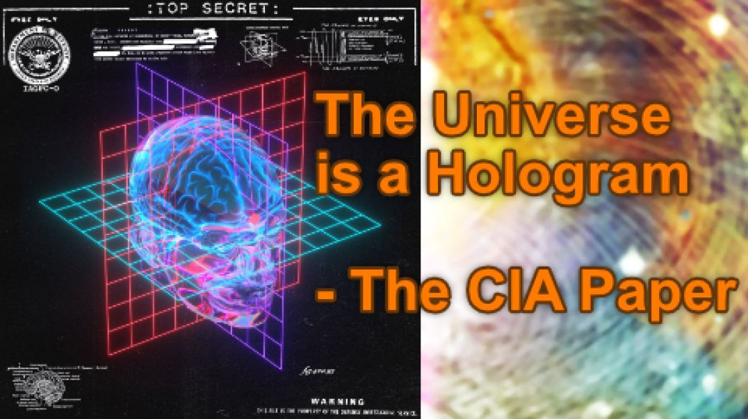 The Universe is a Hologram - The CIA Paper