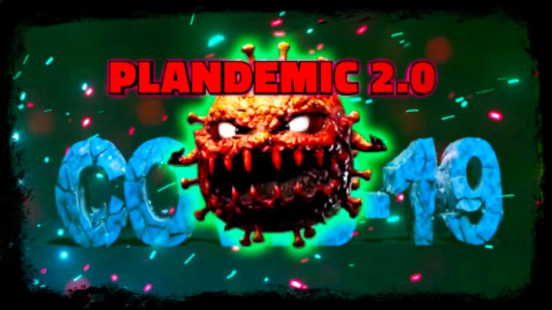 PLANDEMIC 2.0 - COVID THE EMPIRE OF LIES